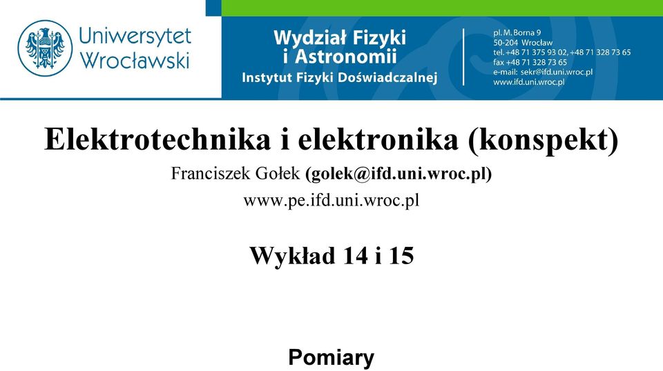 (golek@ifd.uni.wroc.pl) www.pe.