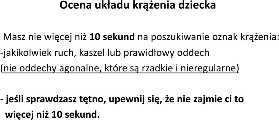 prawidłowy oddech (nie oddechy agonalne, które są rzadkie i