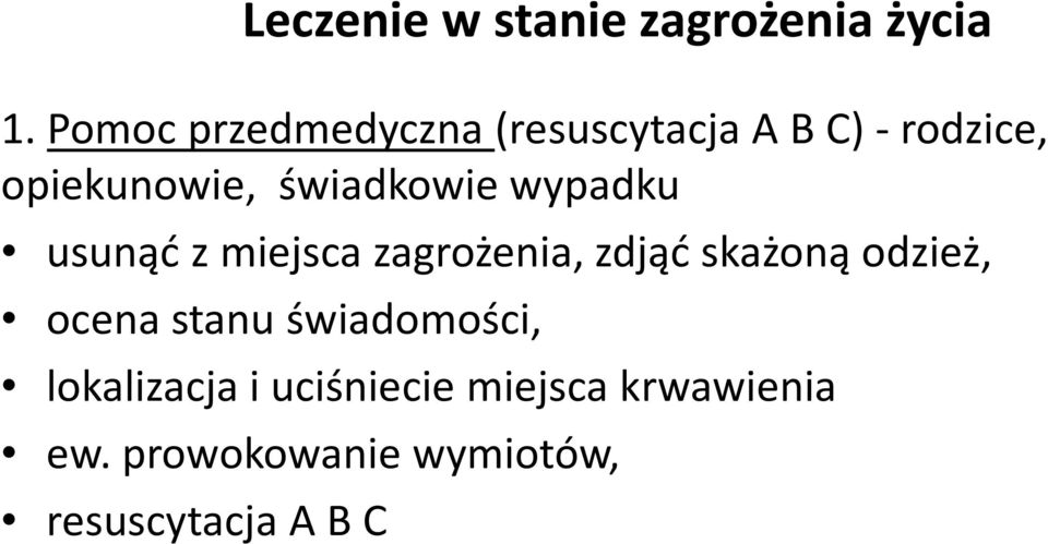 świadkowie wypadku usunąć z miejsca zagrożenia, zdjąć skażoną odzież,