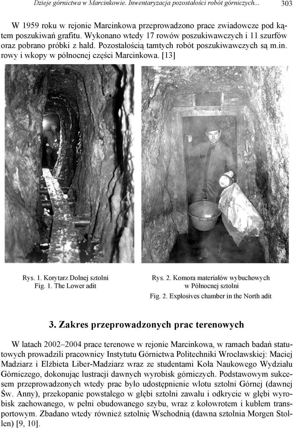 1. The Lower adit Rys. 2. Komora materiałów wybuchowych w Północnej sztolni Fig. 2. Explosives chamber in the North adit 3.