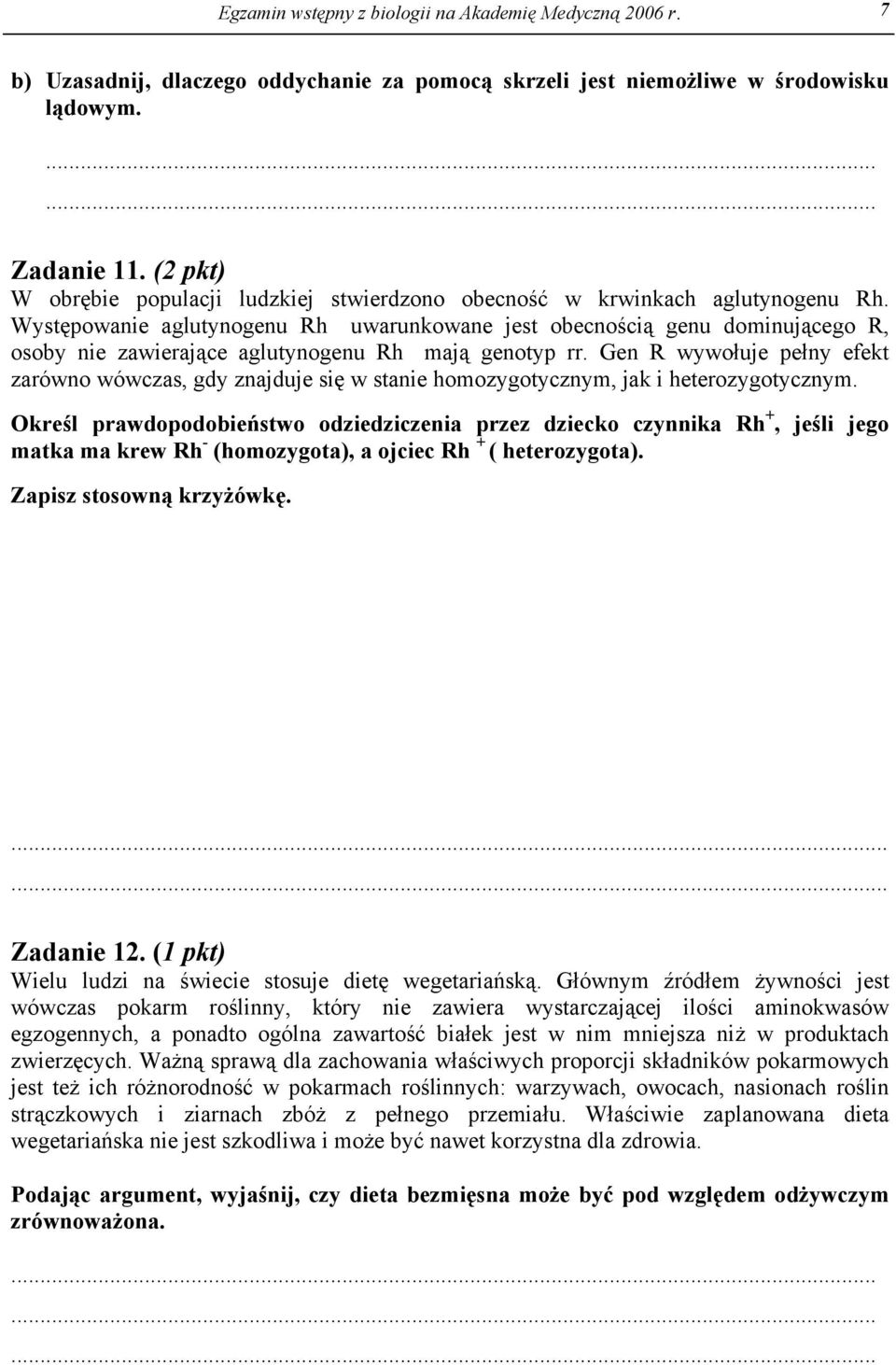 Występowanie aglutynogenu Rh uwarunkowane jest obecnością genu dominującego R, osoby nie zawierające aglutynogenu Rh mają genotyp rr.