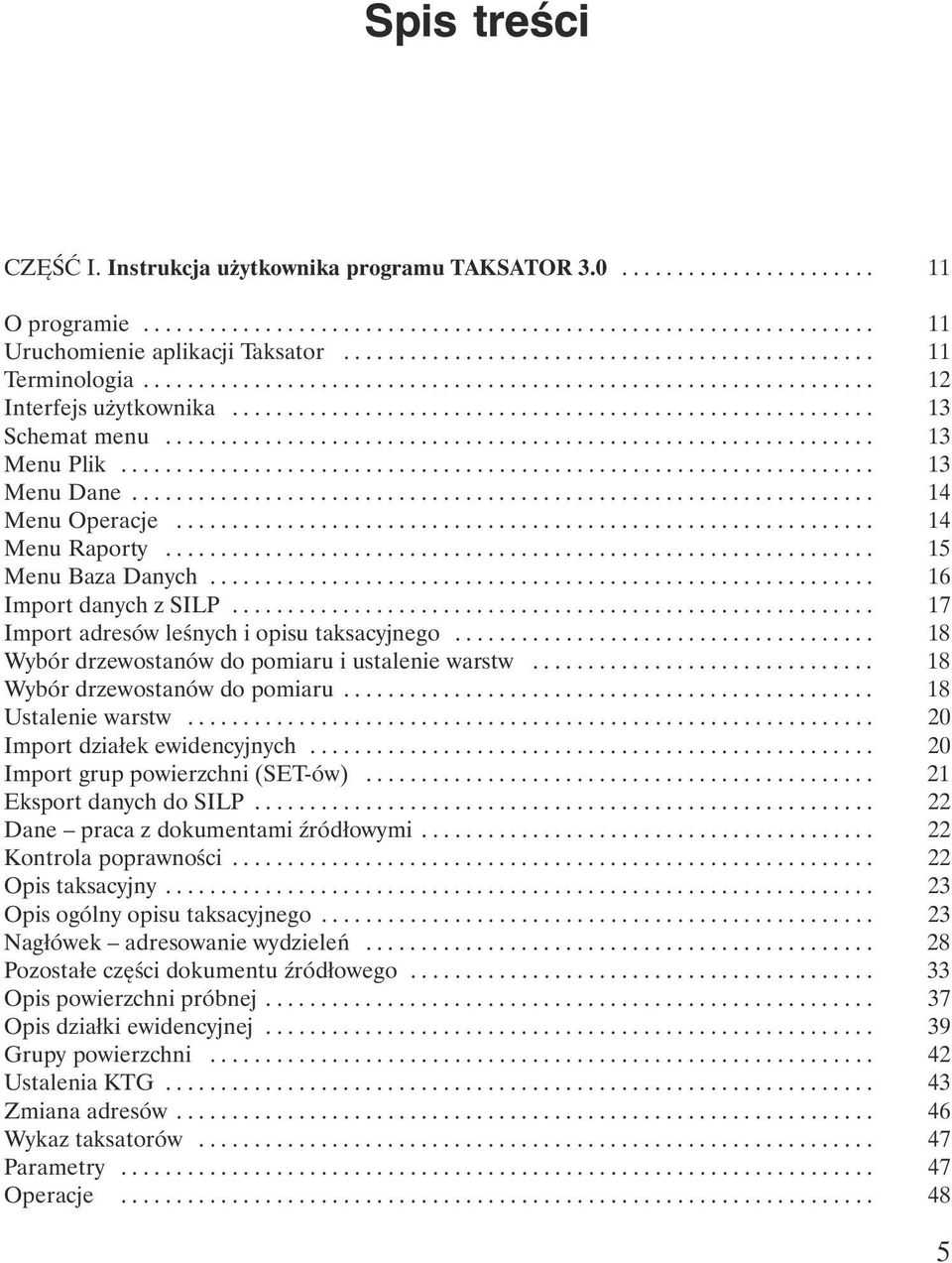 ............................................................... 13 Menu Plik.................................................................... 13 Menu Dane................................................................... 14 Menu Operacje.