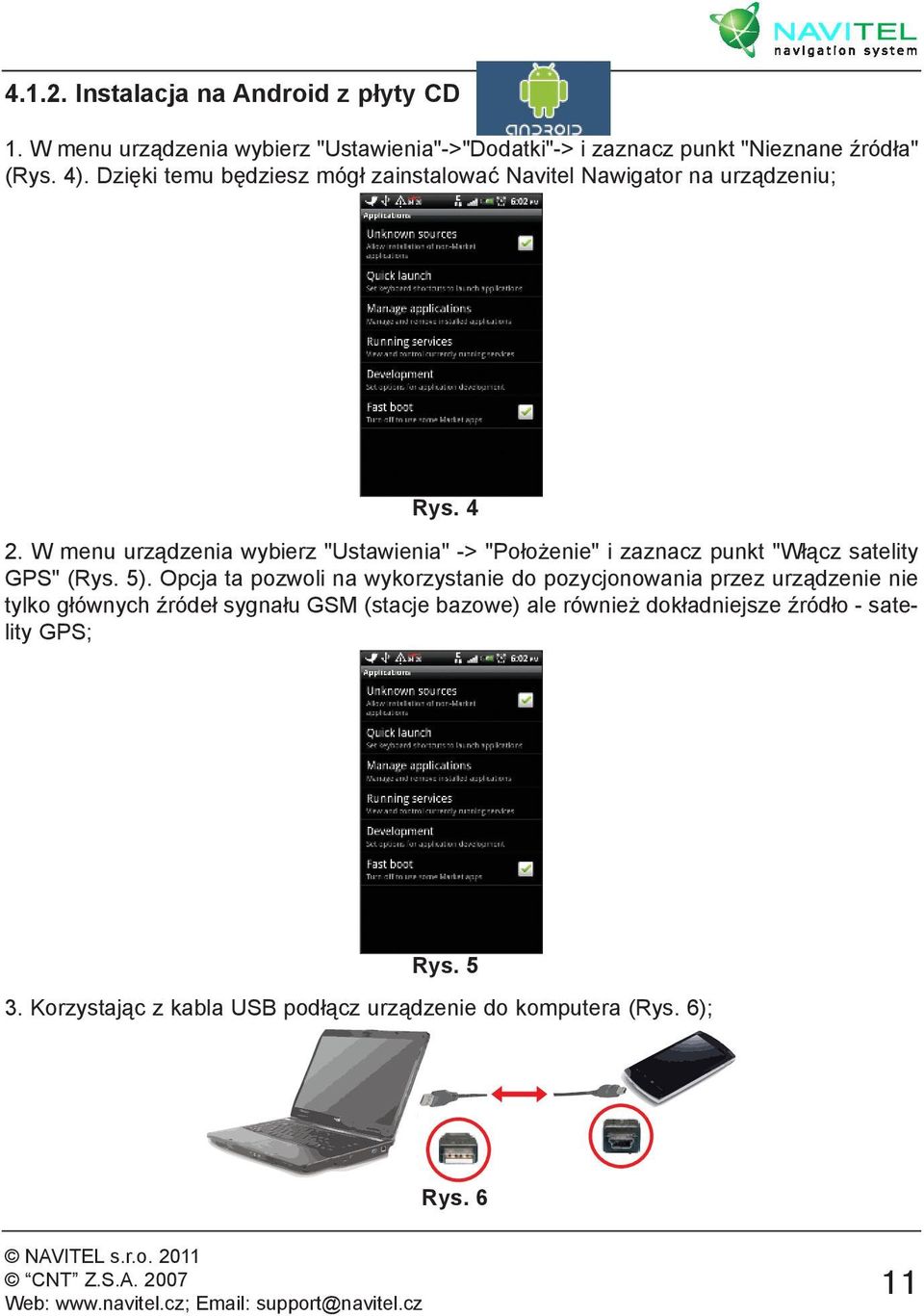 W menu urządzenia wybierz "Ustawienia" -> "Położenie" i zaznacz punkt "Włącz satelity GPS" (Rys. 5).