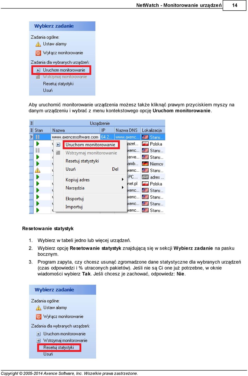 Wybierz opcję Resetowanie statystyk znajdującą się w sekcji Wybierz zadanie na pasku bocznym. 3.