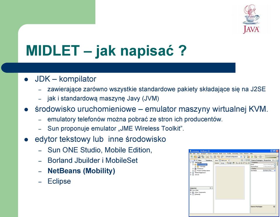 maszynę Javy (JVM) środowisko uruchomieniowe emulator maszyny wirtualnej KVM.