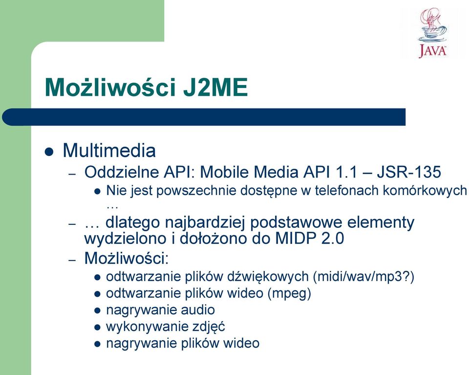 podstawowe elementy wydzielono i dołożono do MIDP 2.