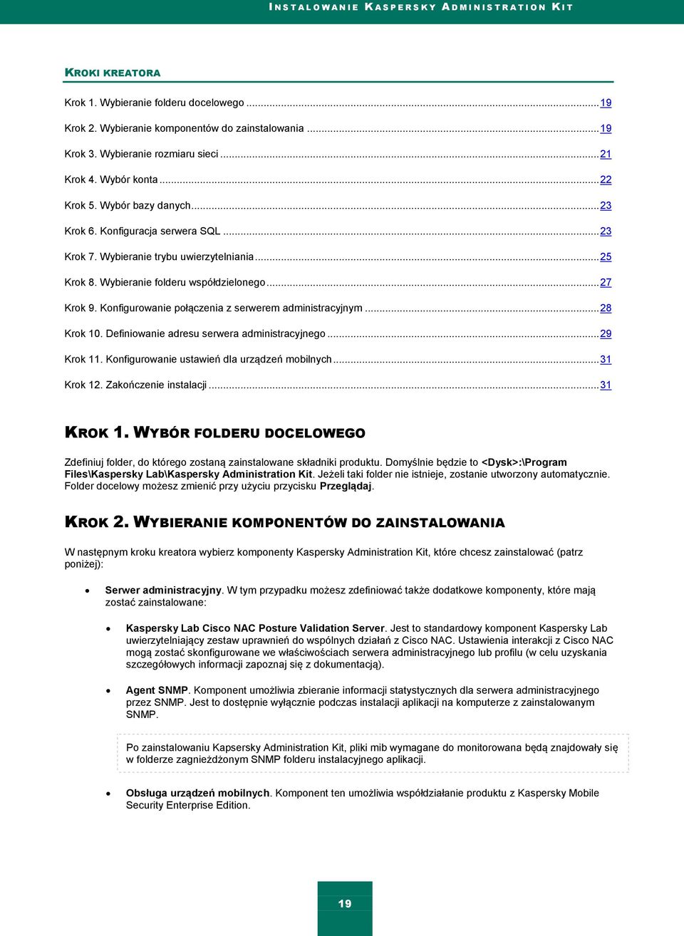 Wybieranie folderu współdzielonego... 27 Krok 9. Konfigurowanie połączenia z serwerem administracyjnym... 28 Krok 10. Definiowanie adresu serwera administracyjnego... 29 Krok 11.