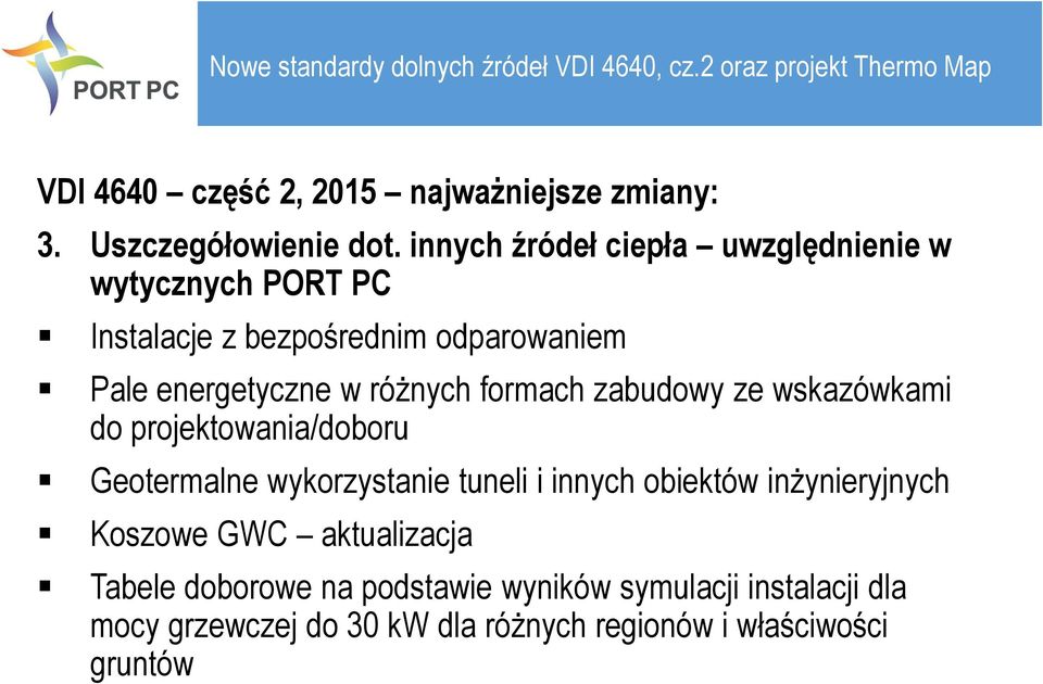 różnych formach zabudowy ze wskazówkami do projektowania/doboru Geotermalne wykorzystanie tuneli i innych obiektów