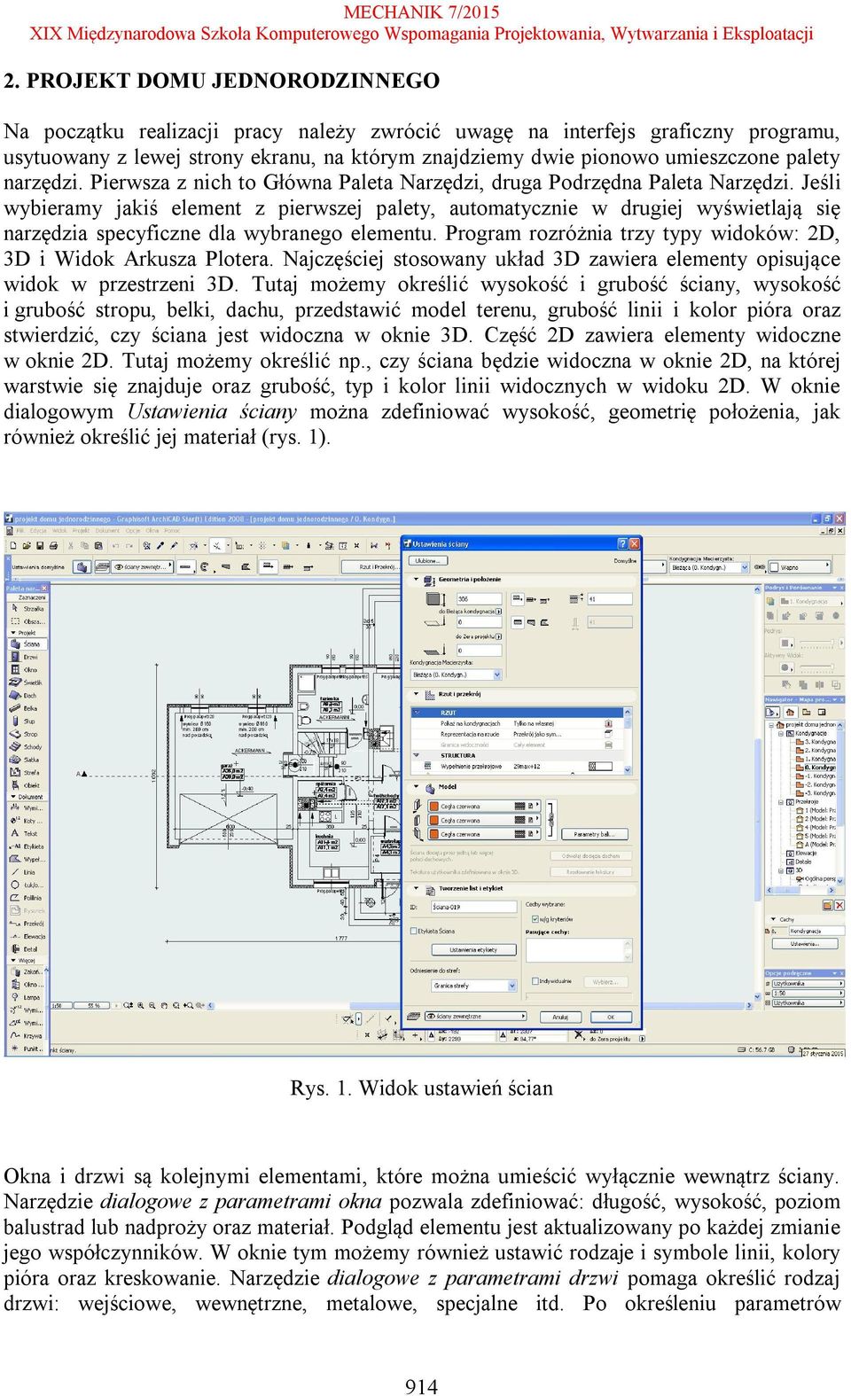 Jeśli wybieramy jakiś element z pierwszej palety, automatycznie w drugiej wyświetlają się narzędzia specyficzne dla wybranego elementu.