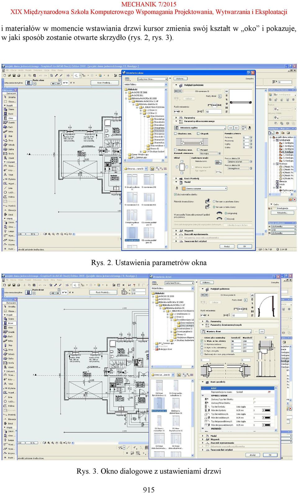 otwarte skrzydło (rys. 2, rys. 3). Rys. 2. Ustawienia parametrów okna Rys.