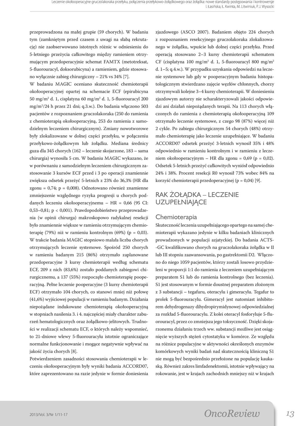 schemat FAMTX (metotreksat, 5-fluorouracyl, doksorubicyna) a ramieniem, gdzie stosowano wyłącznie zabieg chirurgiczny 21% vs 34% [7].