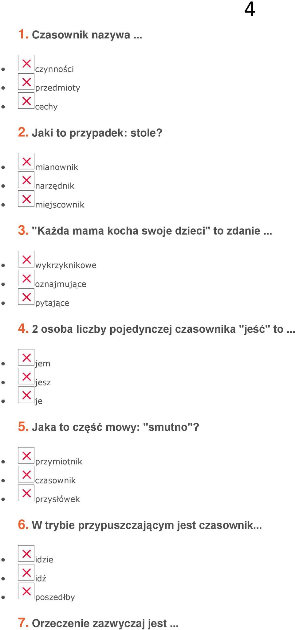 .. wykrzyknikowe oznajmujące pytające 4. 2 osoba liczby pojedynczej czasownika "jeść" to... jem jesz je 5.