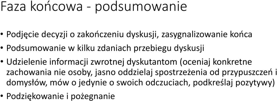 (oceniaj konkretne zachowania nie osoby, jasno oddzielaj spostrzeżenia od przypuszczeń i