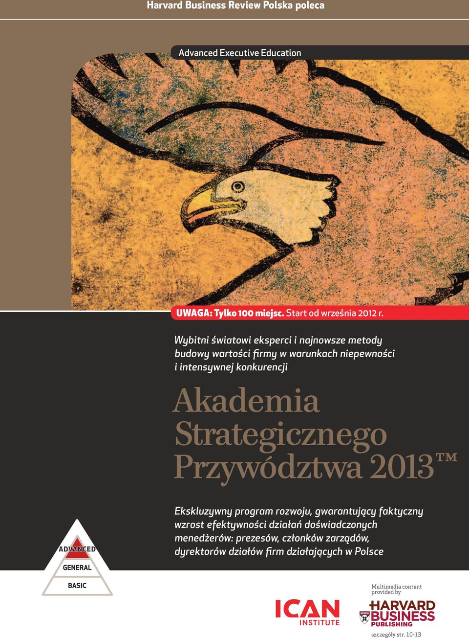 Strategicznego Przywództwa 2013 Ekskluzywny program rozwoju, gwarantujący faktyczny wzrost efektywności działań doświadczonych