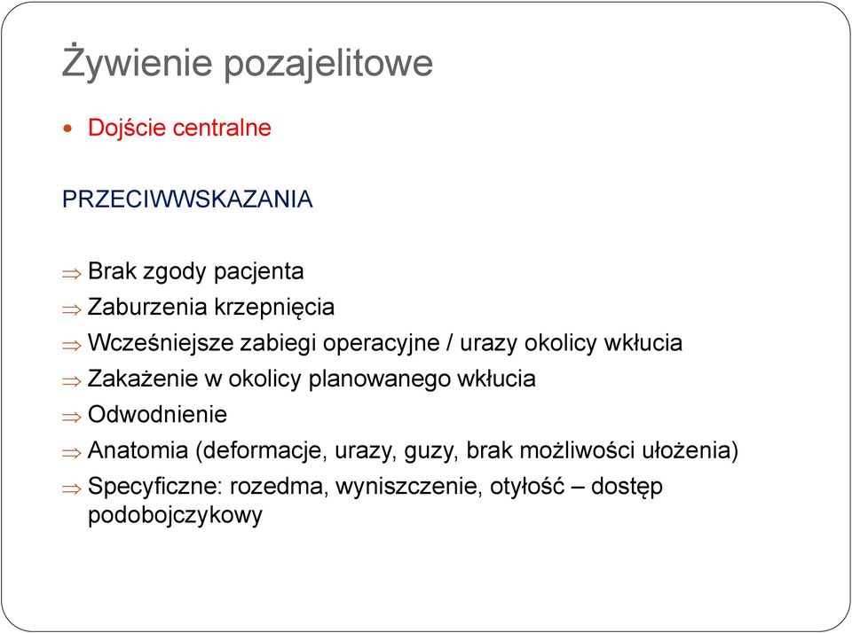 Zakażenie w okolicy planowanego wkłucia Odwodnienie Anatomia (deformacje, urazy,