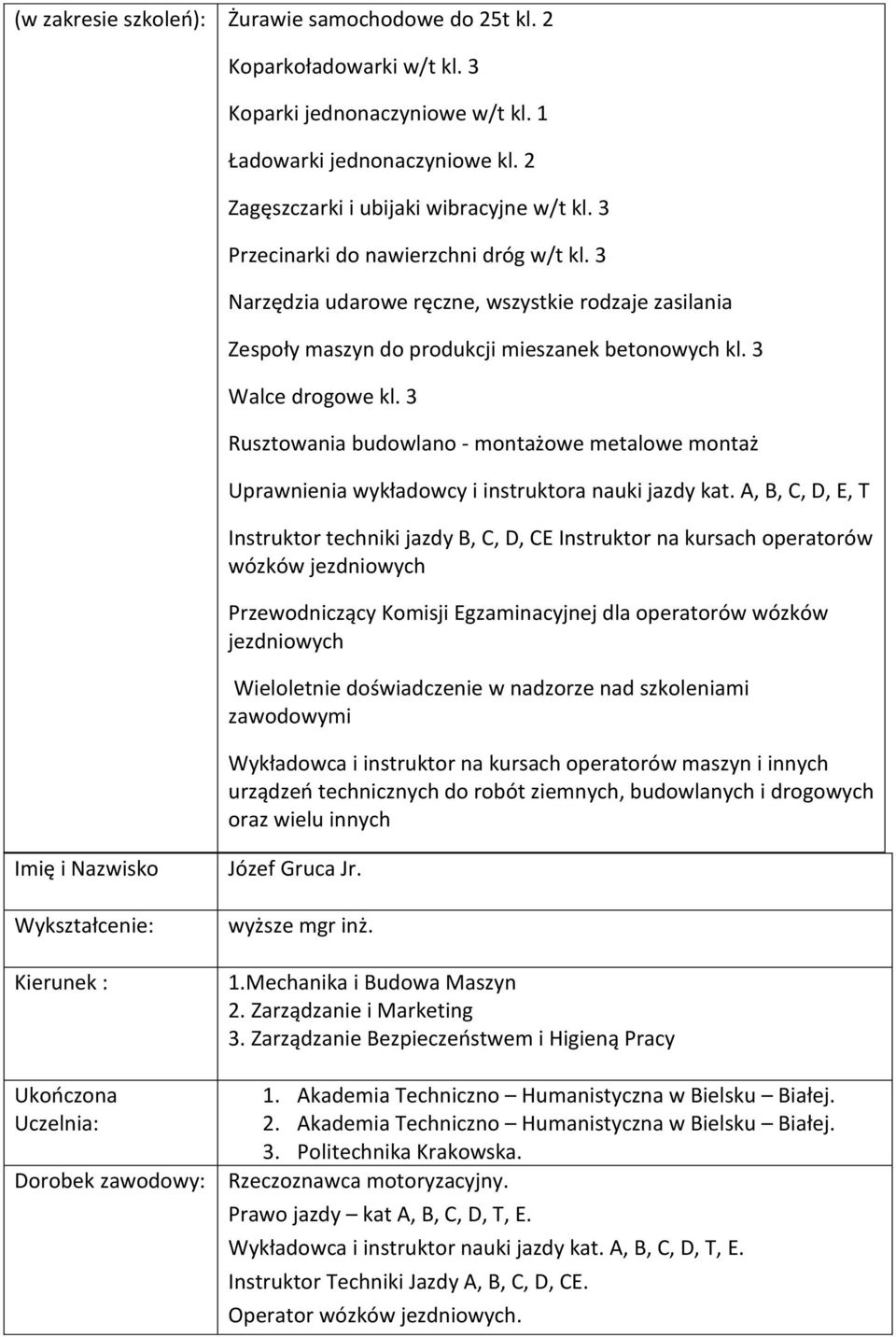 3 Rusztowania budowlano - montażowe metalowe montaż Uprawnienia wykładowcy i instruktora nauki jazdy kat.