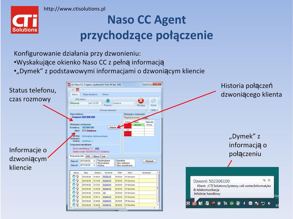 podstawowymi informacjami o dzwoniącym kliencie Status telefonu, czas rozmowy