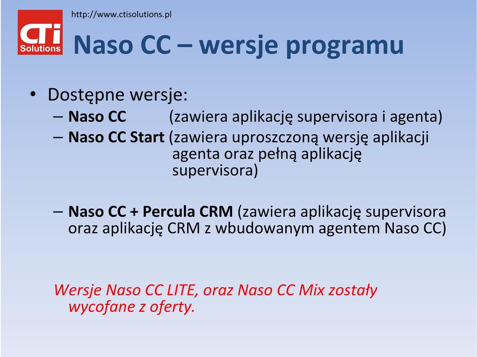 supervisora) Naso CC + Percula CRM (zawiera aplikacjęsupervisora oraz aplikację CRM z