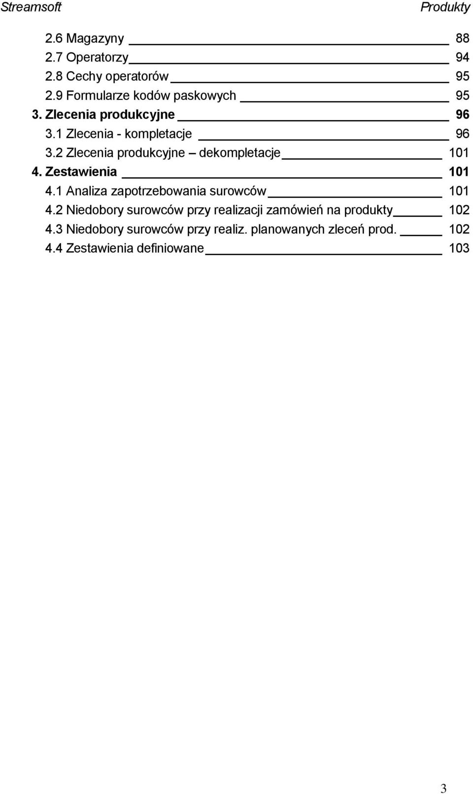 Zestawienia 101 4.1 Analiza zapotrzebowania surowców 101 4.