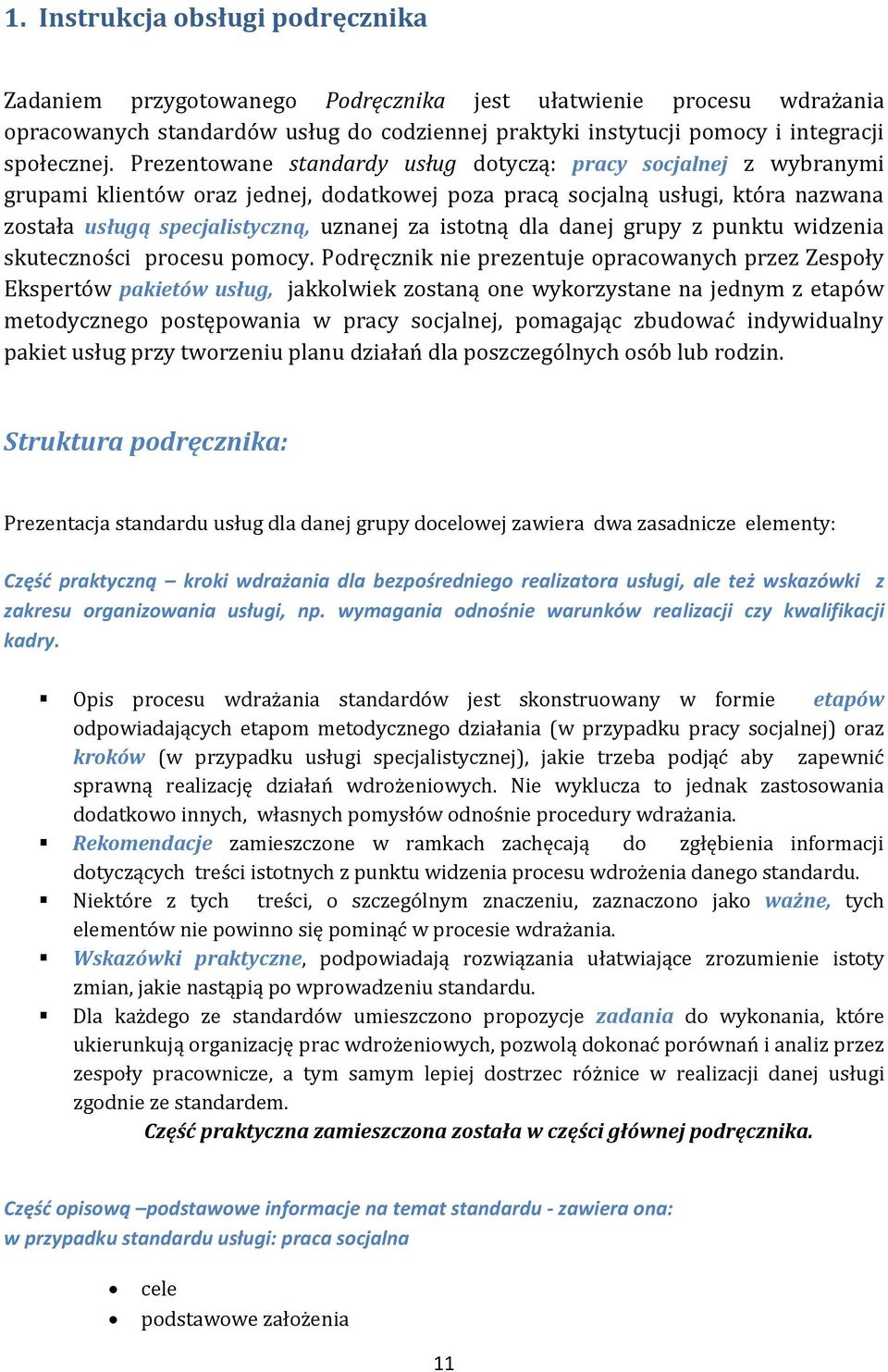 dla danej grupy z punktu widzenia skuteczności procesu pomocy.