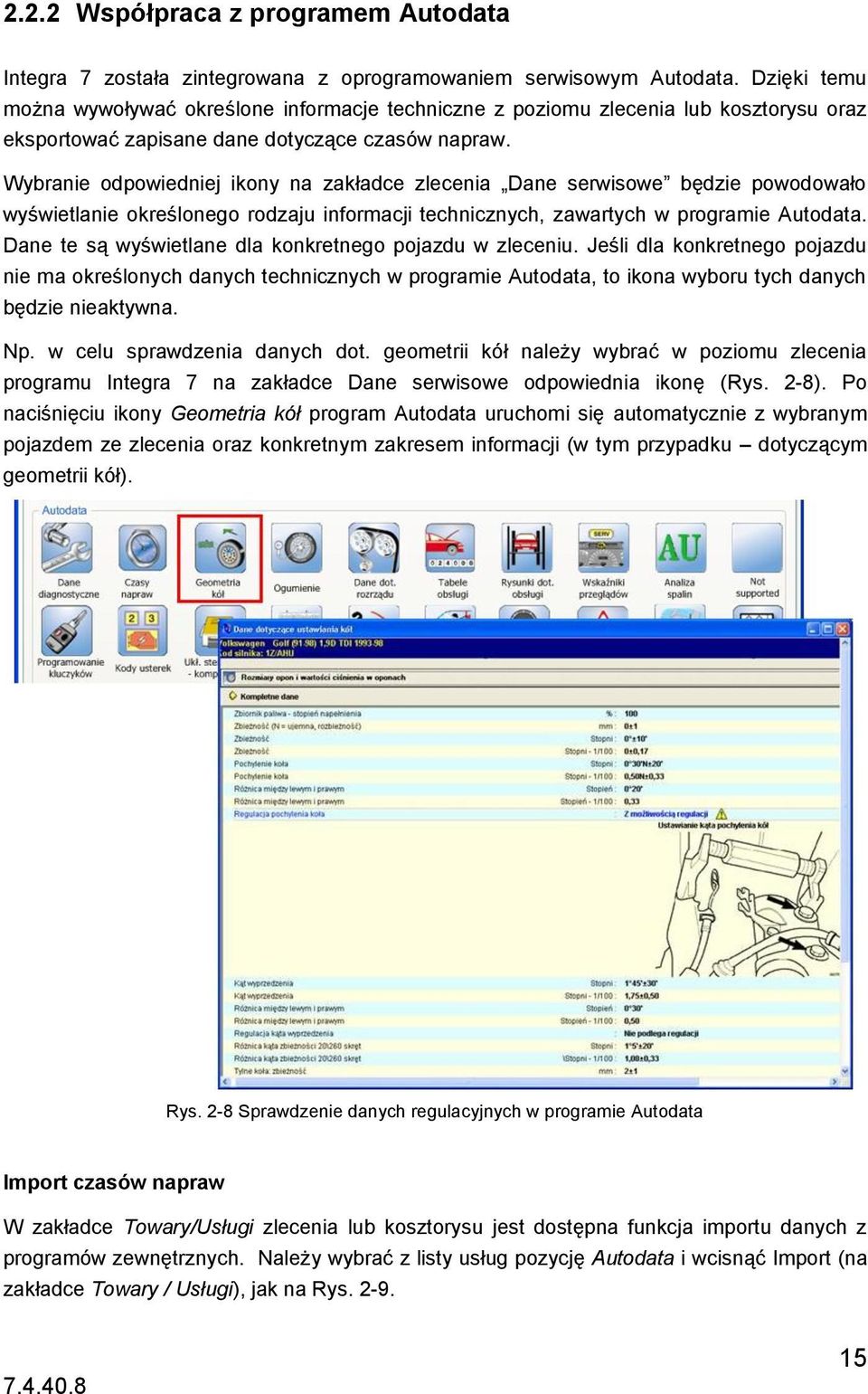 Wybranie odpowiedniej ikony na zakładce zlecenia Dane serwisowe będzie powodowało wyświetlanie określonego rodzaju informacji technicznych, zawartych w programie Autodata.