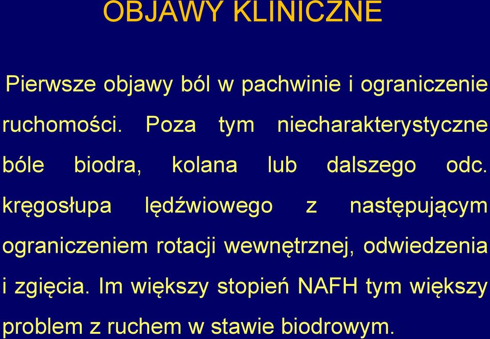 kręgosłupa lędźwiowego z następującym ograniczeniem rotacji wewnętrznej,