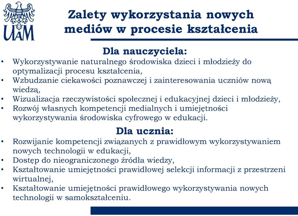 umiejętności wykorzystywania środowiska cyfrowego w edukacji.