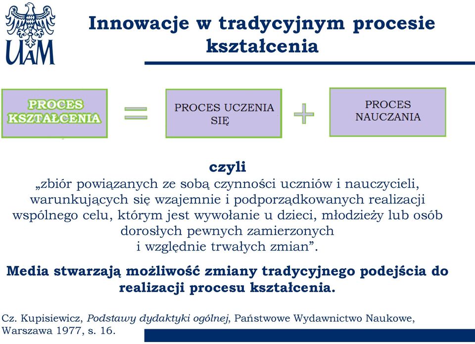 osób dorosłych pewnych zamierzonych i względnie trwałych zmian.