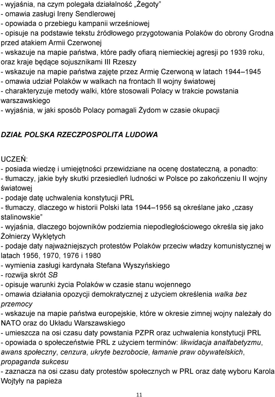 przez Armię Czerwoną w latach 1944 1945 - omawia udział Polaków w walkach na frontach II wojny światowej - charakteryzuje metody walki, które stosowali Polacy w trakcie powstania warszawskiego -