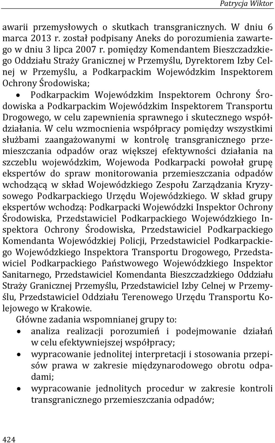 Inspektorem Ochrony Środowiska a Podkarpackim Wojewódzkim Inspektorem Transportu Drogowego, w celu zapewnienia sprawnego i skutecznego współdziałania.