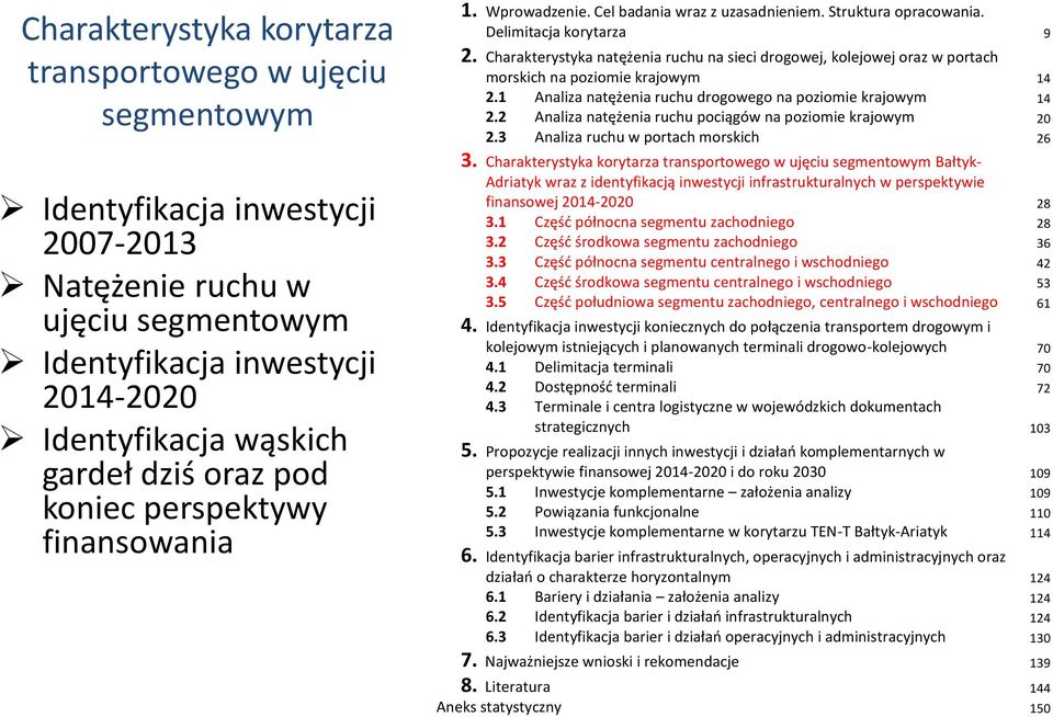 Charakterystyka natężenia ruchu na sieci drogowej, kolejowej oraz w portach morskich na poziomie krajowym 14 2.1 Analiza natężenia ruchu drogowego na poziomie krajowym 14 2.