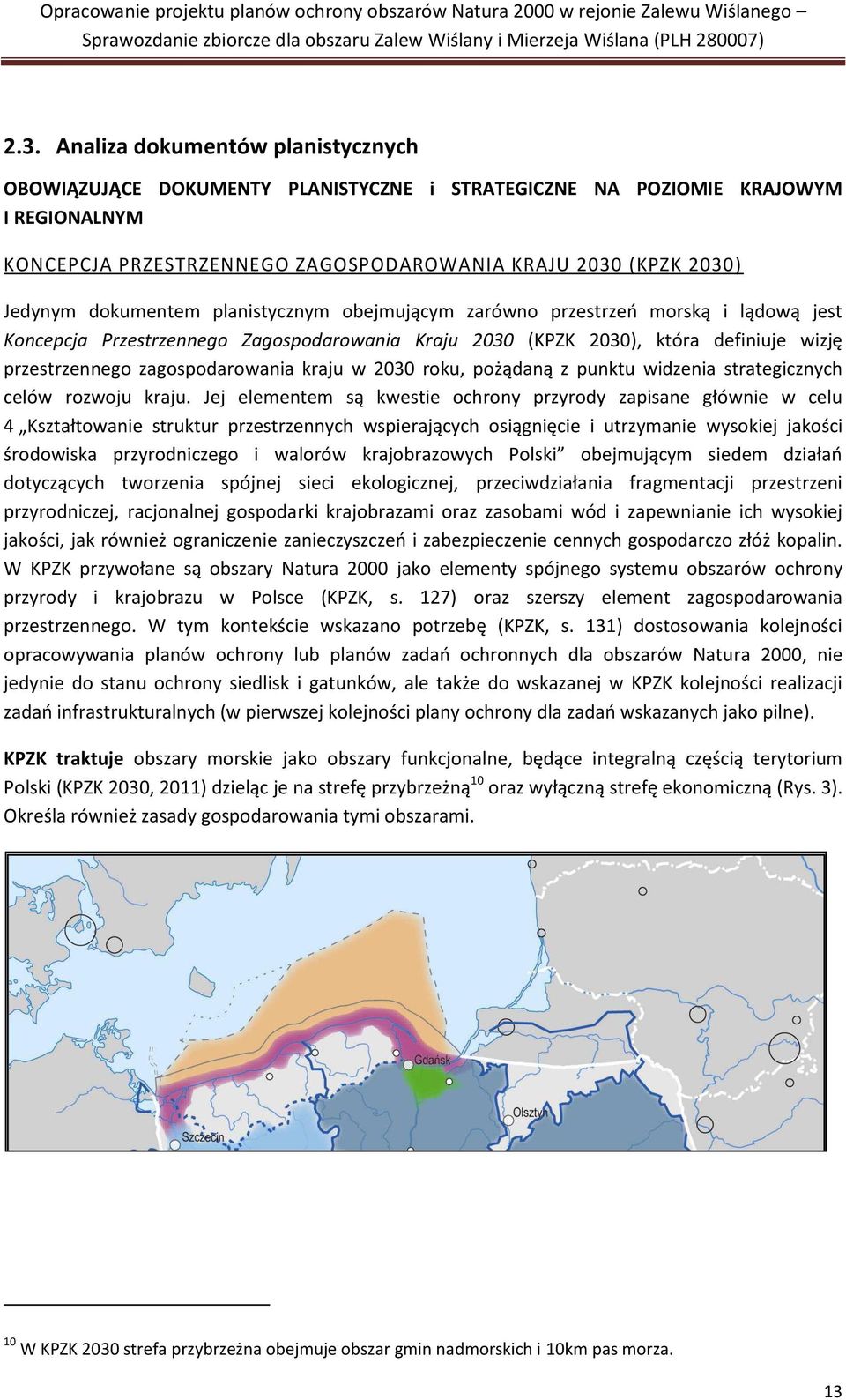 kraju w 2030 roku, pożądaną z punktu widzenia strategicznych celów rozwoju kraju.