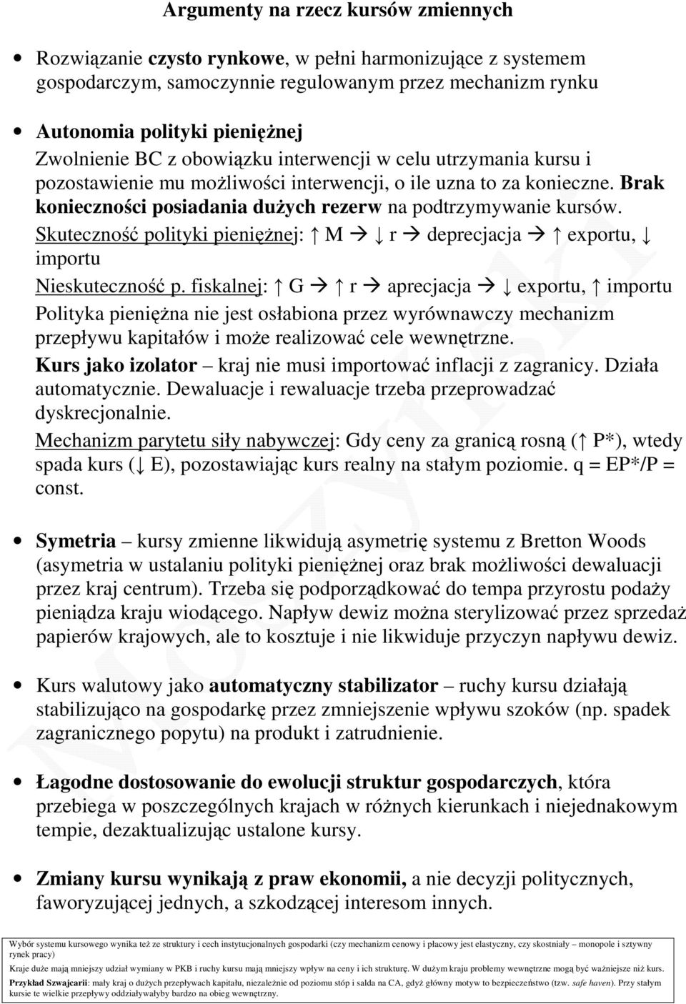 Skuteczność polityki pieniężnej: M r deprecjacja exportu, importu Nieskuteczność p.