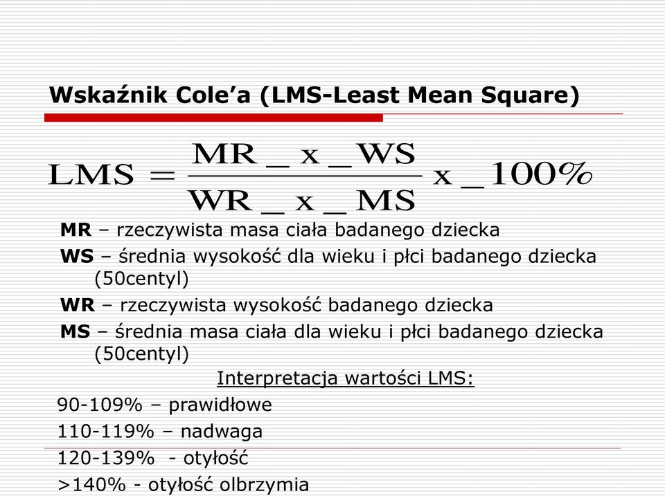 wysokość badanego dziecka MS średnia masa ciała dla wieku i płci badanego dziecka (50centyl)