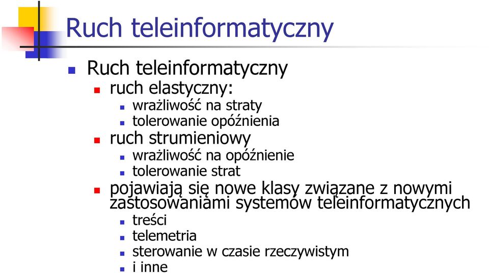 tolerowanie strat pojawiają się nowe klasy związane z nowymi zastosowaniami