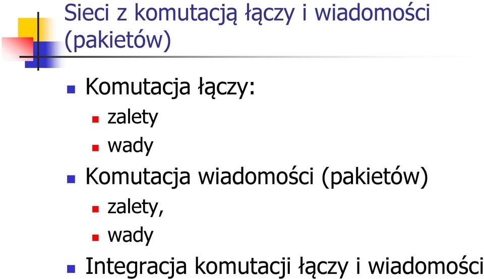 Komutacja wiadomości (pakietów) zalety,