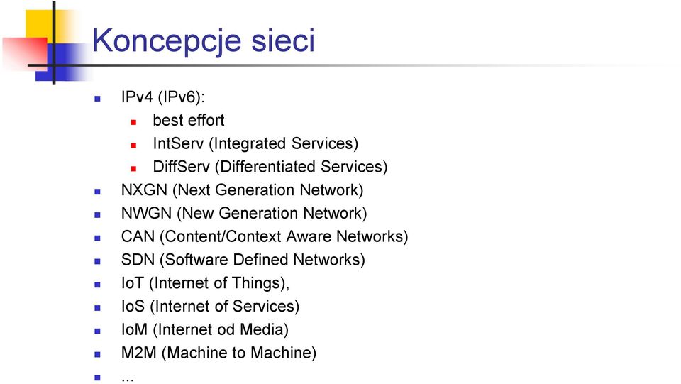 Network) CAN (Content/Context Aware Networks) SDN (Software Defined Networks) IoT