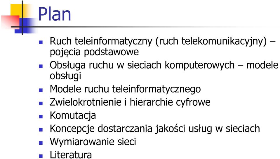 Modele ruchu teleinformatycznego Zwielokrotnienie i hierarchie cyfrowe