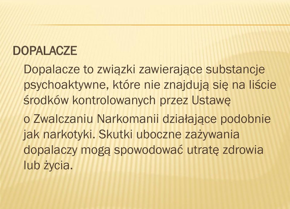 o Zwalczaniu Narkomanii działające podobnie jak narkotyki.