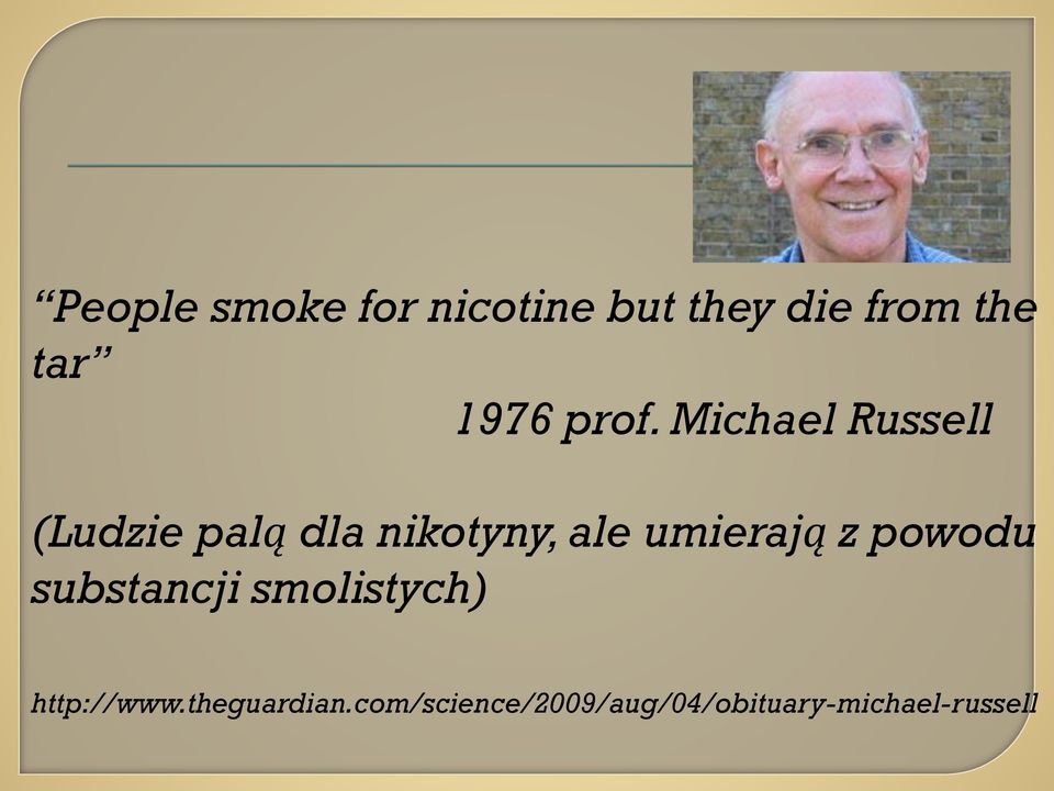 Michael Russell (Ludzie palą dla nikotyny, ale umierają