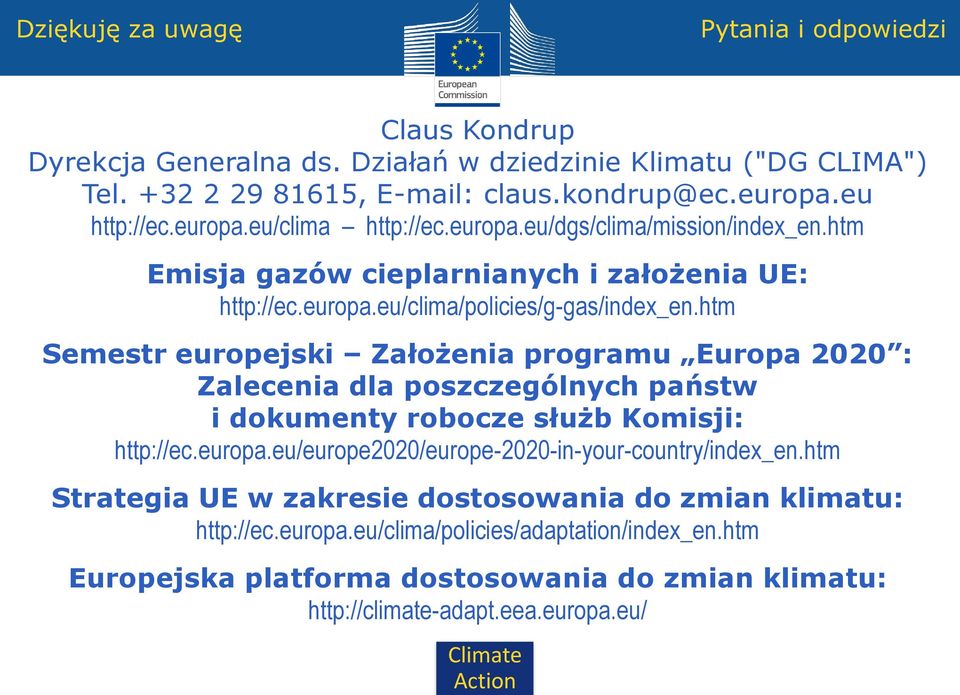 htm Semestr europejski Założenia programu Europa 2020 : Zalecenia dla poszczególnych państw i dokumenty robocze służb Komisji: http://ec.europa.