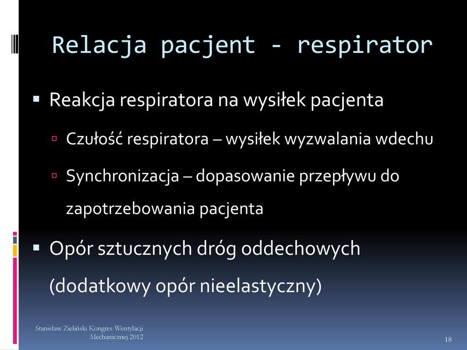 przepływu do zapotrzebowania pacjenta Opór sztucznych dróg oddechowych