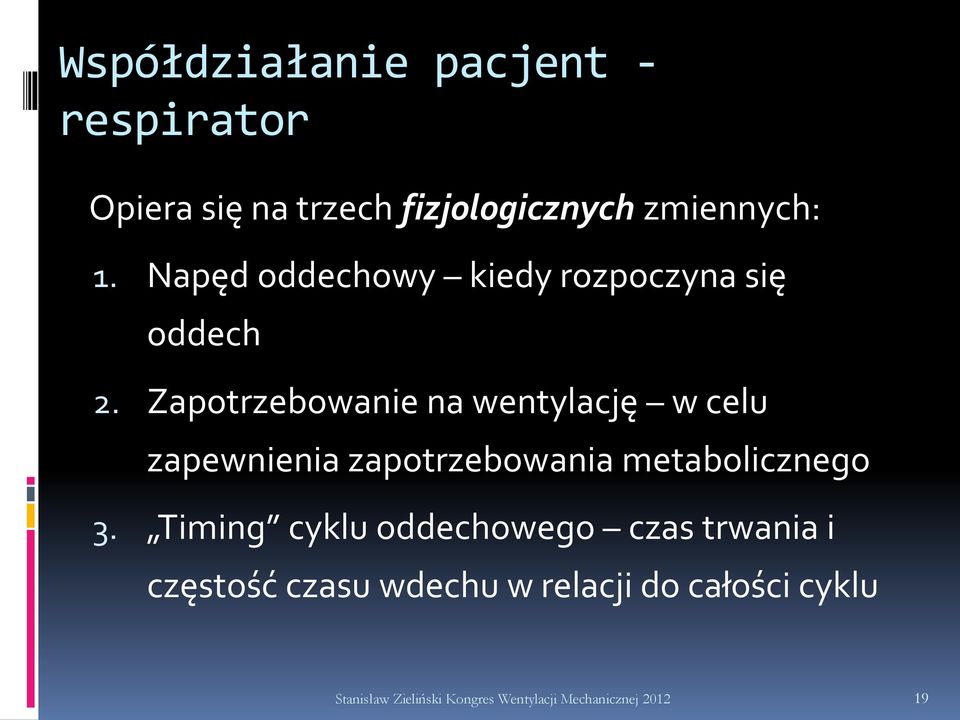 Zapotrzebowanie na wentylację w celu zapewnienia zapotrzebowania metabolicznego 3.