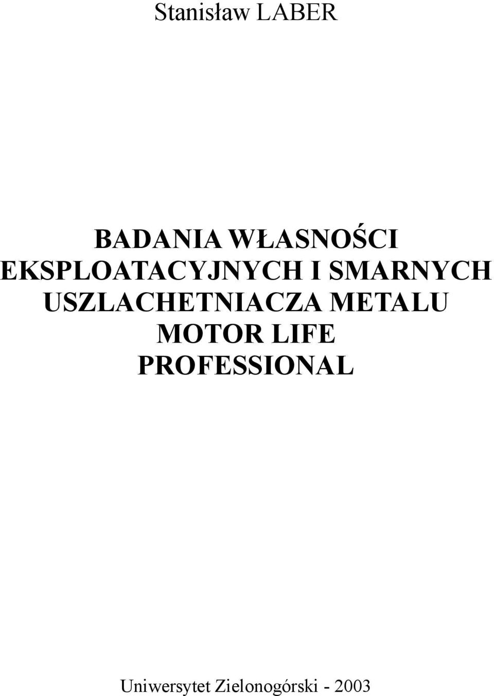 USZLACHETNIACZA METALU MOTOR LIFE