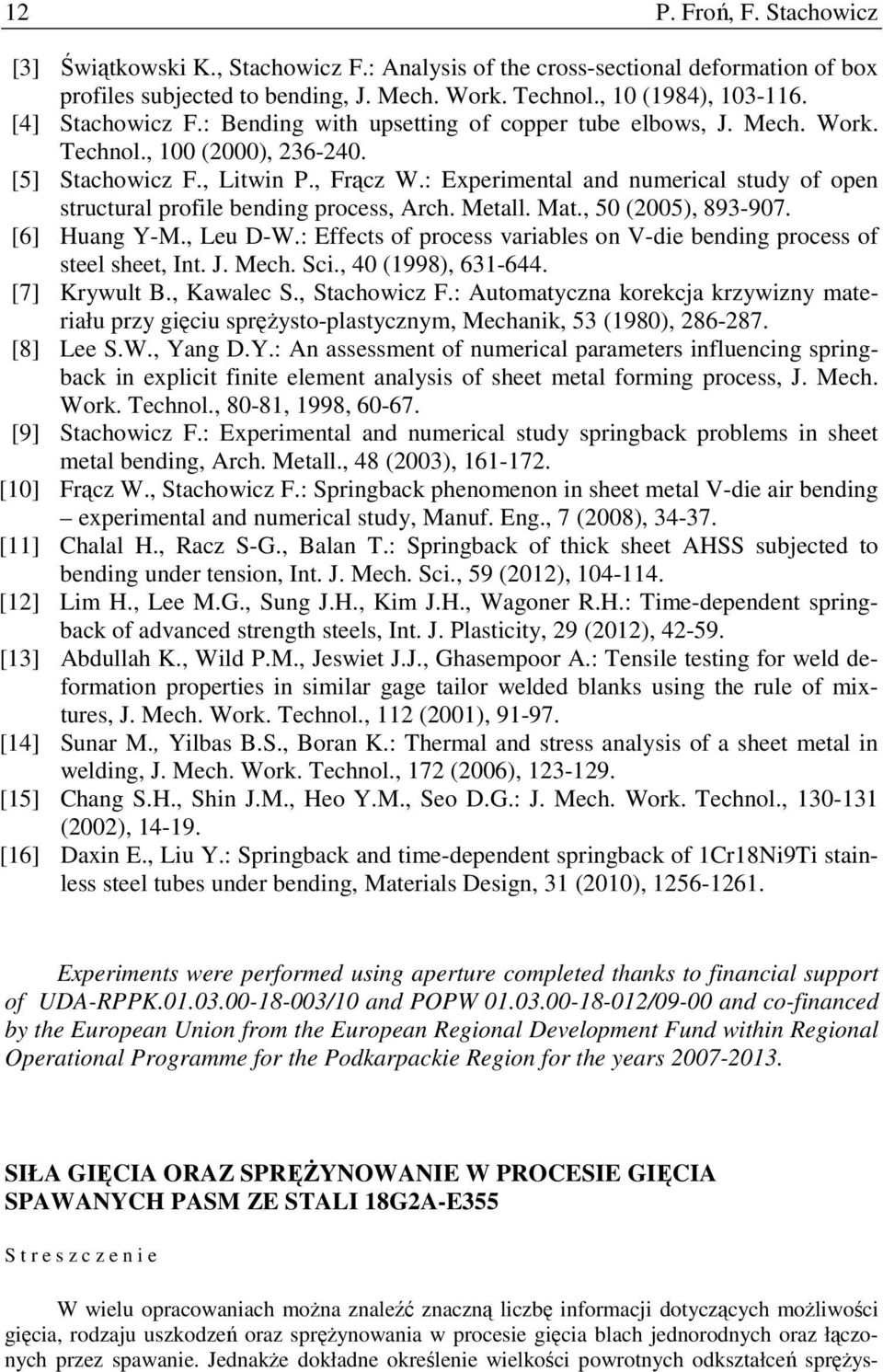 : Experimental and numerical study of open structural profile bending process, Arch. Metall. Mat., 50 (2005), 893-907. [6] Huang Y-M., Leu D-W.