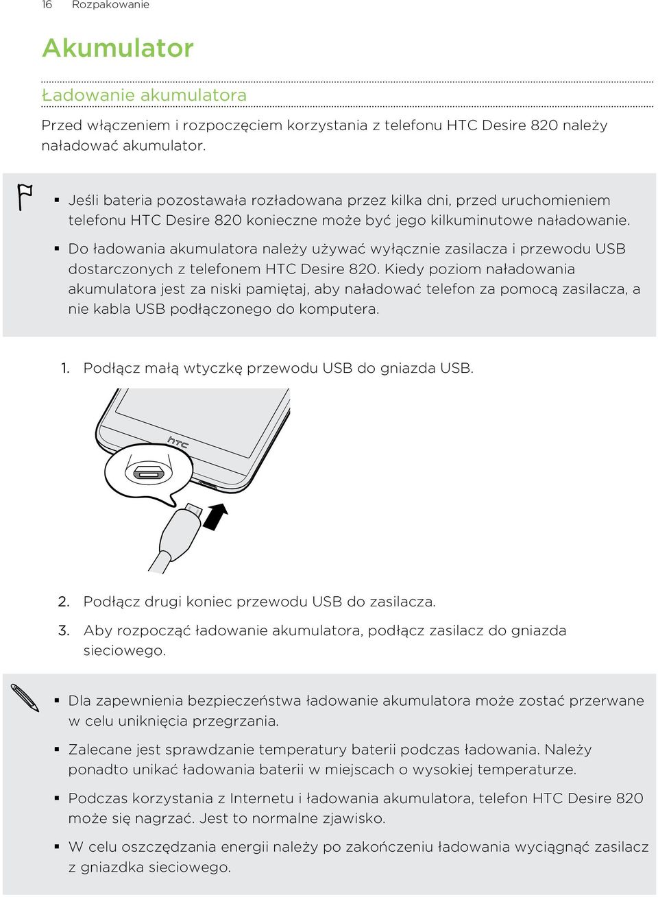 Do ładowania akumulatora należy używać wyłącznie zasilacza i przewodu USB dostarczonych z telefonem HTC Desire 820.