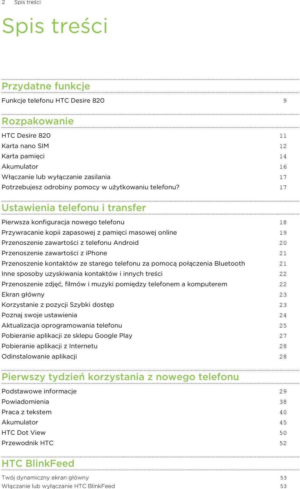 17 Ustawienia telefonu i transfer Pierwsza konfiguracja nowego telefonu 18 Przywracanie kopii zapasowej z pamięci masowej online 19 Przenoszenie zawartości z telefonu Android 20 Przenoszenie