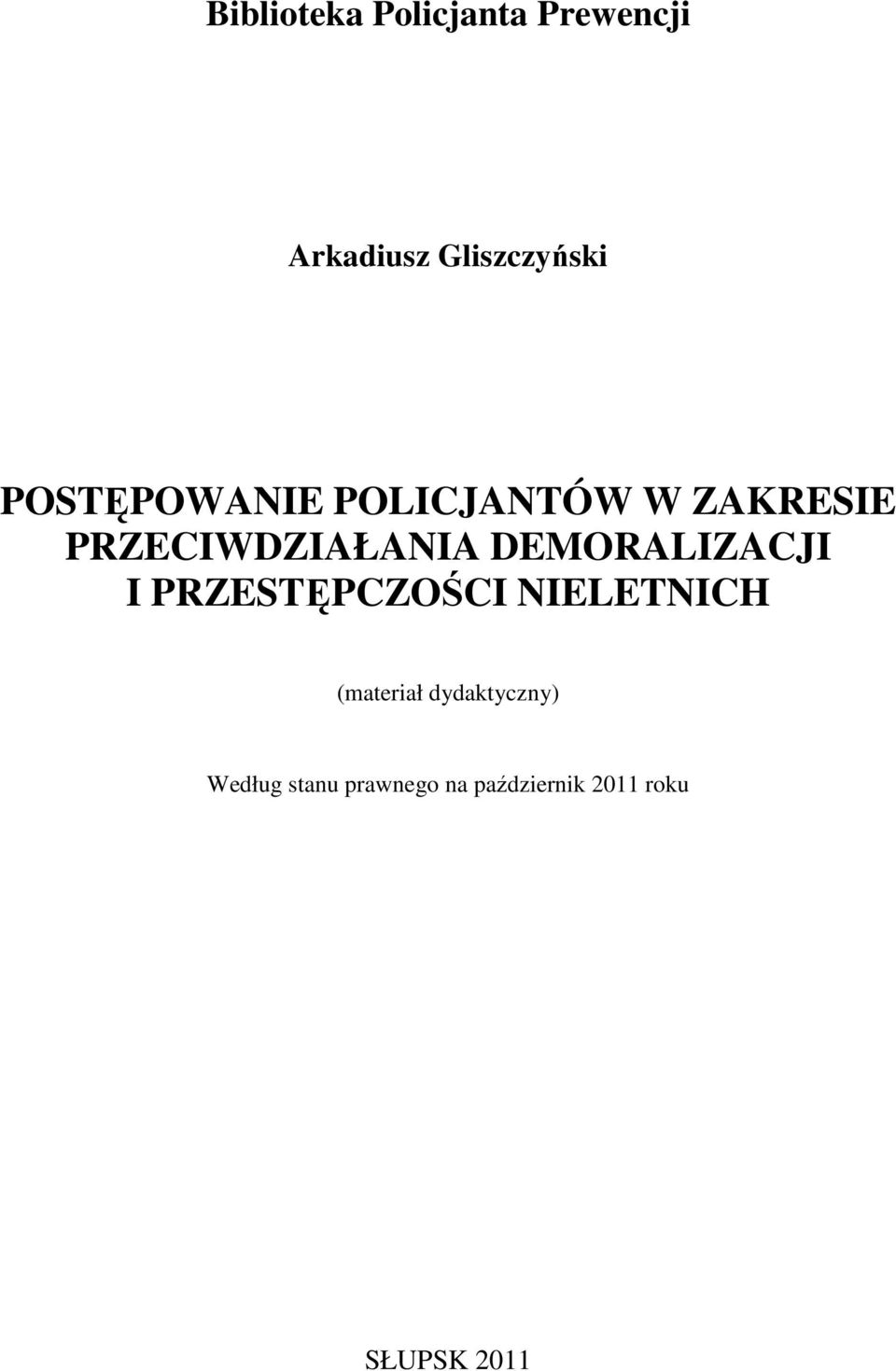 DEMORALIZACJI I PRZESTĘPCZOŚCI NIELETNICH (materiał