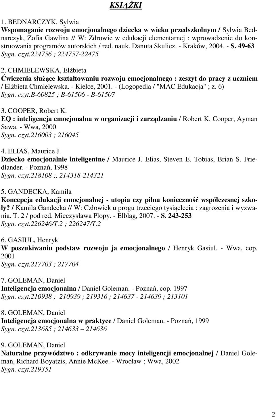 autorskich / red. nauk. Danuta Skulicz. - Kraków, 2004. - S. 49-63 Sygn. czyt.224756 ; 224757-22475 2.