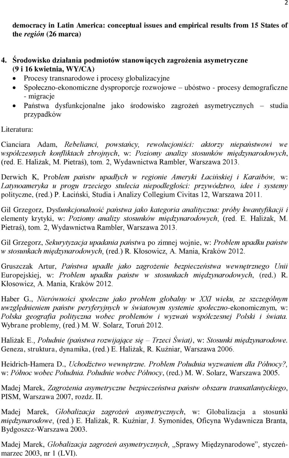 procesy demograficzne - migracje Państwa dysfunkcjonalne jako środowisko zagrożeń asymetrycznych studia przypadków Cianciara Adam, Rebelianci, powstańcy, rewolucjoniści: aktorzy niepaństwowi we